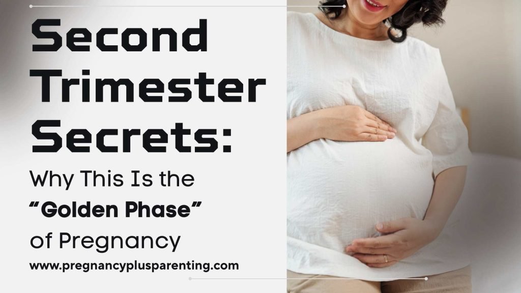 Second Trimester Secrets: Why This Is the “Golden Phase” of Pregnancy