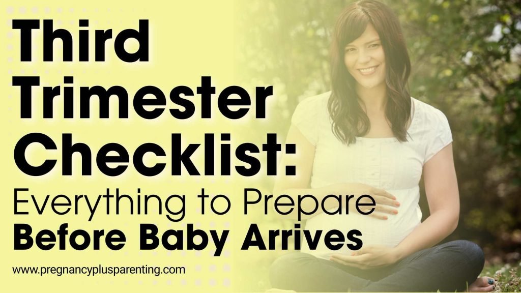 Third Trimester Checklist: Everything to Prepare Before Baby Arrives