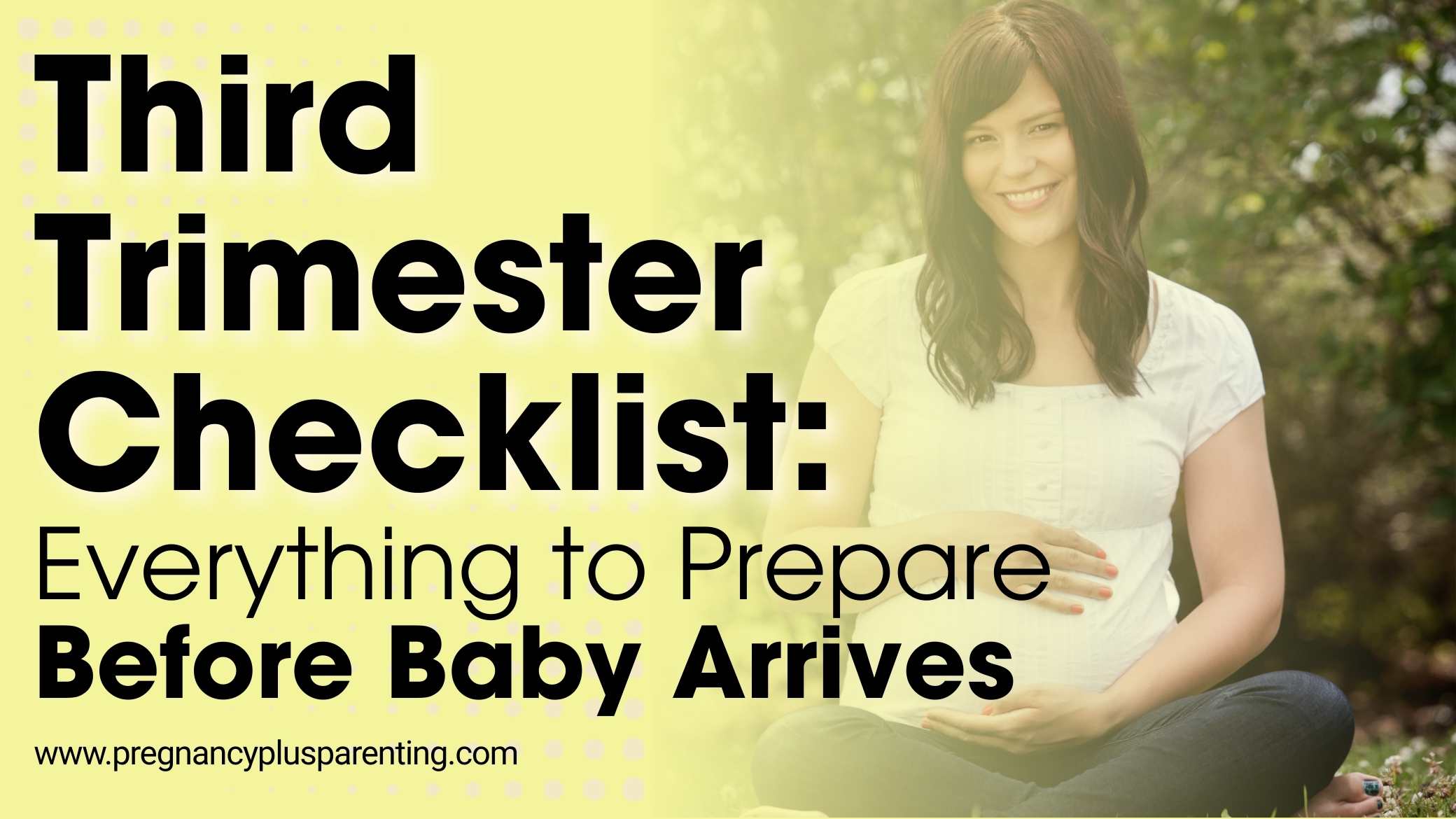 Third Trimester Checklist: Everything to Prepare Before Baby Arrives