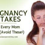 7 Pregnancy Mistakes Almost Every Mom Makes (Avoid These!)