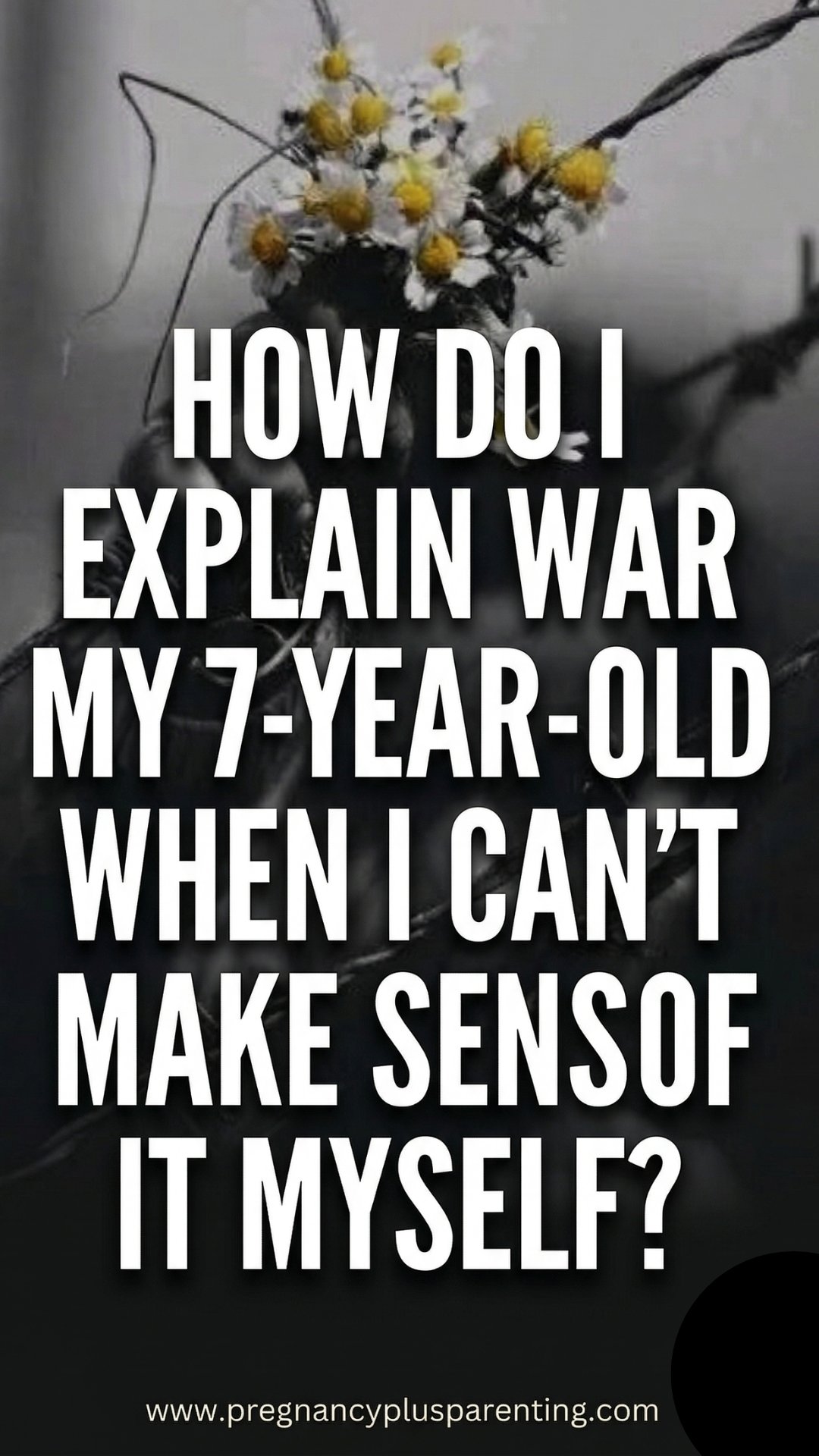 How Do I Explain War to My 7-Year-Old When I Can't Make Sense of It Myself?