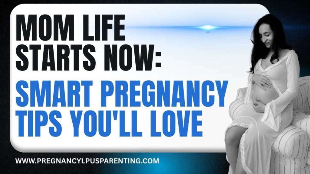 Mom Life Starts Now: Smart Pregnancy Tips You'll Love