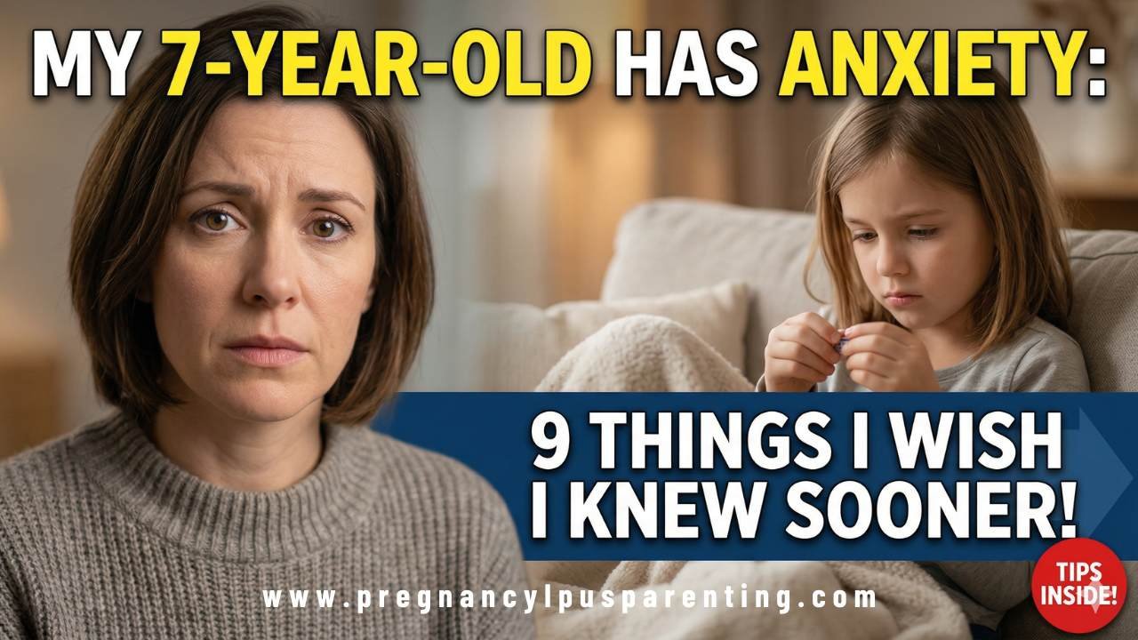 My 7-Year-Old Has Anxiety: 9 Things I Wish Someone Had Told Me Sooner