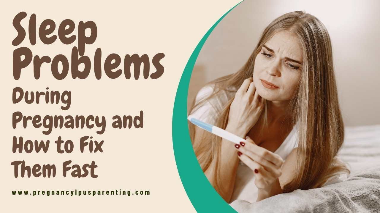 Sleep Problems During Pregnancy and How to Fix Them Fast
