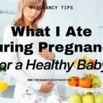 What I Ate During Pregnancy for a Healthy Baby