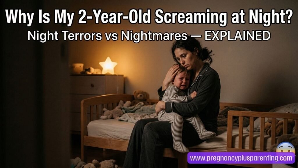 Why Does My 2 Year Old Wake Up Screaming at Night? (Causes and Gentle Fixes)