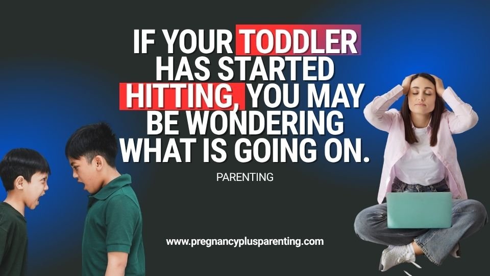 If your toddler has started hitting, you may be wondering what is going on.