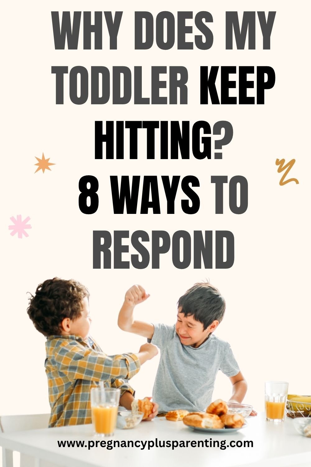 Why Does My Toddler Keep Hitting? 8 Ways to Respond